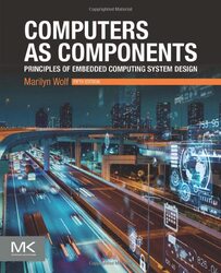 Computers As Components by Marilyn (Department of Computer Science and Engineering, University of Nebraska, Lincoln, NE, USA) Wolf-Paperback