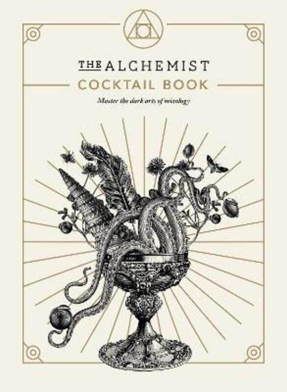 

The Alchemist Cocktail Book: Master the dark arts of mixology.Hardcover,By :Alchemist, The