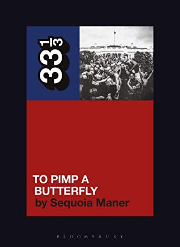 

Kendrick Lamars To Pimp a Butterfly by Sequoia Spelman College, USA Maner-Paperback