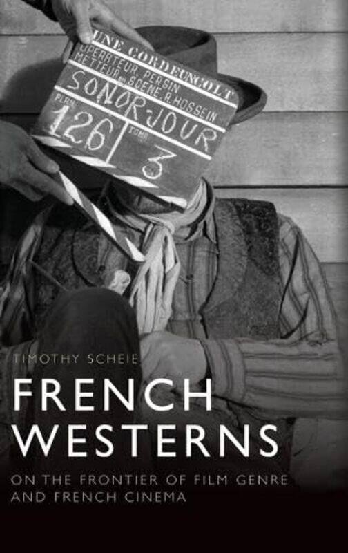 

French Westerns by Timothy Scheie -Hardcover