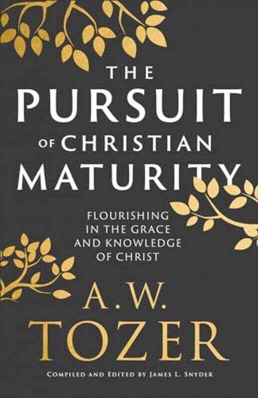 

Pursuit Of Christian Maturity By Tozer A W - Paperback