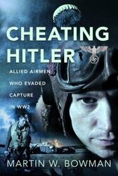 Cheating Hitler by Martin W Bowman-Hardcover