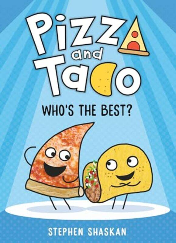 

Pizza and Taco Whos the Best by Stephen Shaskan-Hardcover