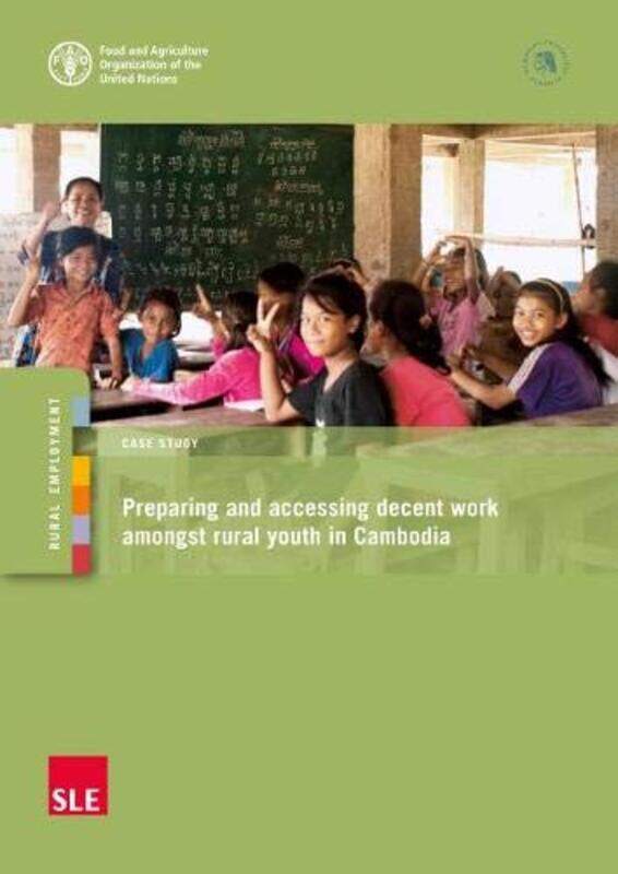 

Preparing and accessing decent work amongst rural youth in Cambodia by Dr Holan Liang-Paperback