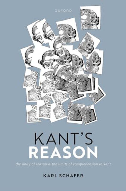 

Kants Reason by Prof Karl University of Texas at Austin Schafer-Hardcover