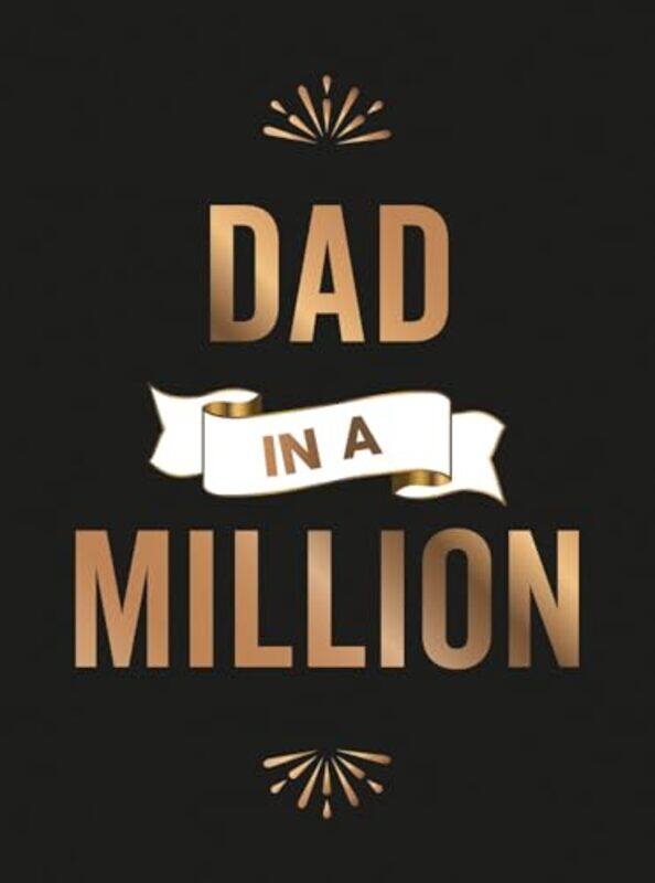 

Dad In A Million The Perfect Gift To Give To Your Dad by Publishers, Summersdale , Hardcover