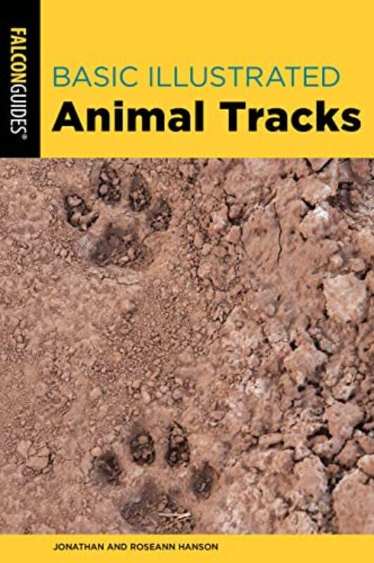 

Basic Illustrated Animal Tracks by David HillierStephen RossRandolph WesterfieldJeffrey JaffeBradford Jordan-Paperback