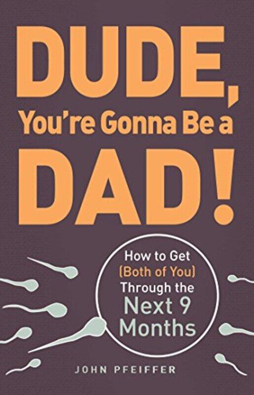 

Dude Youre Gonna Be a Dad! by Jamie ReesJane SheldonJane Sheldon-Paperback