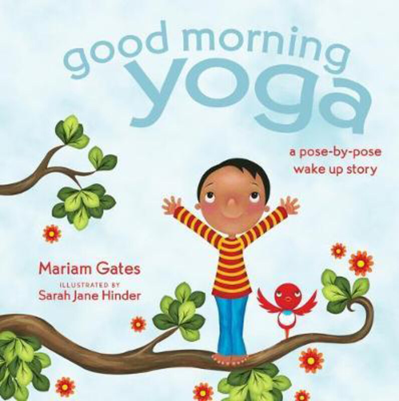 

Good Morning Yoga: A Pose-by-Pose Wake Up Story, Board Book Book, By: Mariam Gates