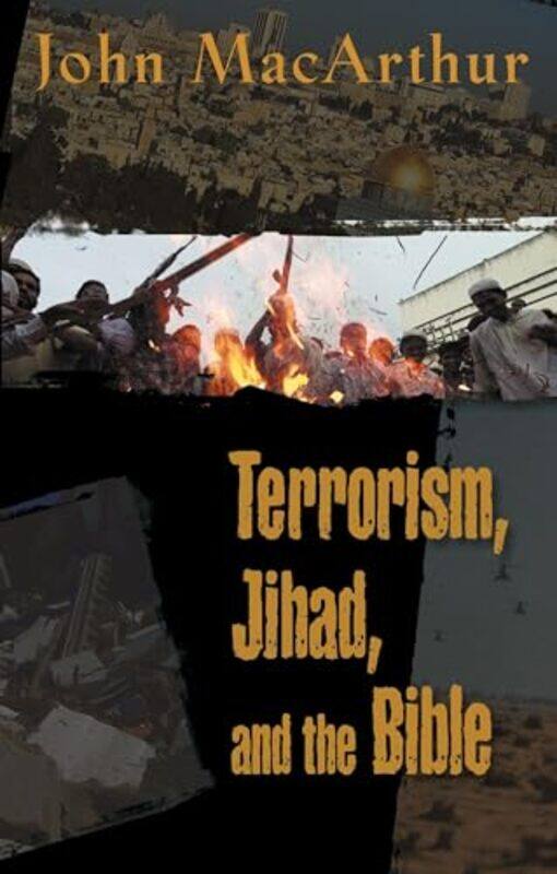 

Terrorism Jihad and the Bible by John F MacArthur-Paperback