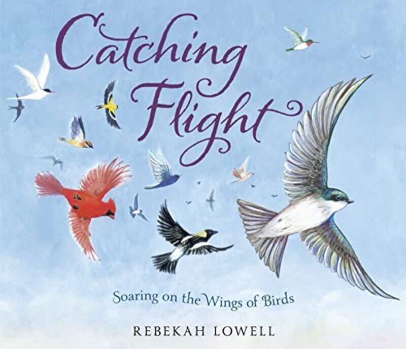 

Catching Flight,Hardcover by Lowell, Rebekah