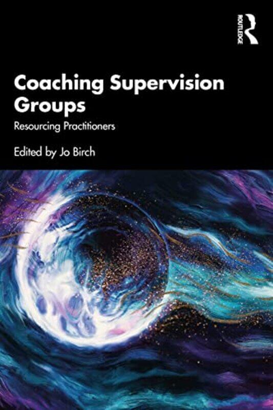 

Coaching Supervision Groups by Elizabeth LairdLeighton NoyesRosa Maria Martin-Paperback