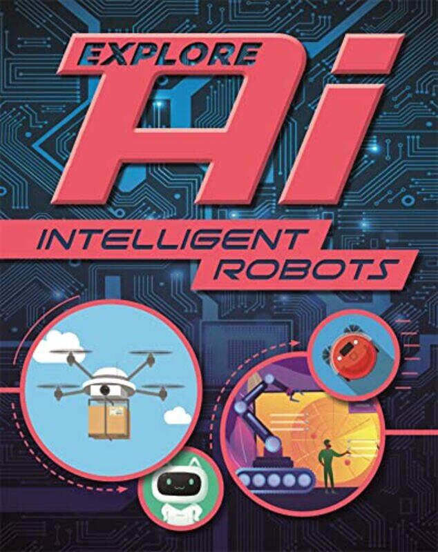 

Explore AI Intelligent Robots by Sonya Newland-Paperback