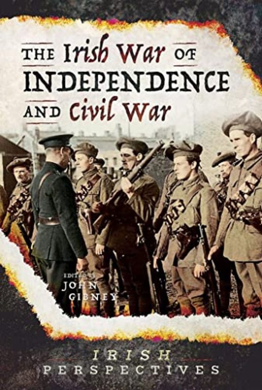 

The Irish War of Independence and Civil War by John Gibney-Hardcover