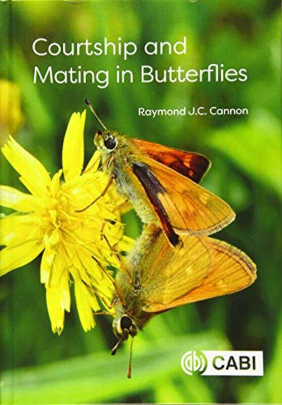 

Courtship and Mating in Butterflies by Raymond J C Formerly of the Food and Environment Research Agency, UK Cannon-Hardcover