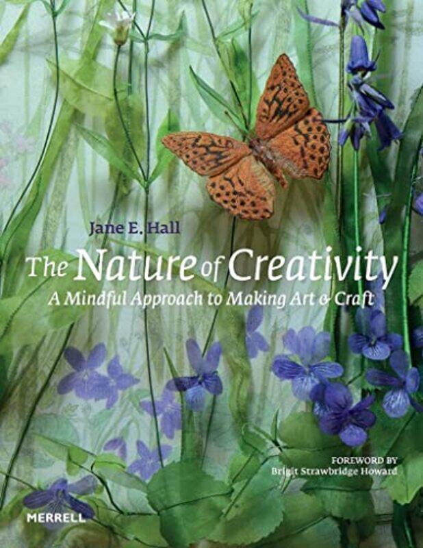 

The Nature Of Creativity by Jane E Hall-Hardcover