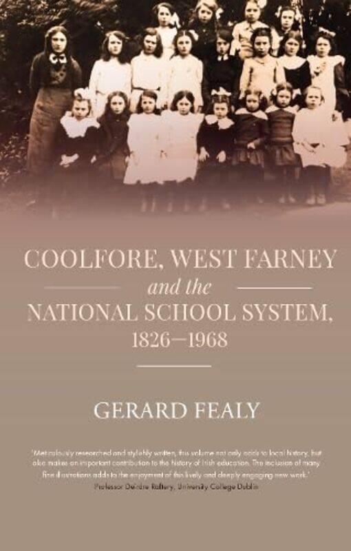 

Coolfore West Farney And The National School System 18261968 By Gerard Fealy...Paperback
