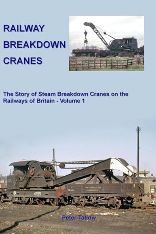 

Railway Breakdown Cranes by Peter Author Tatlow-Hardcover