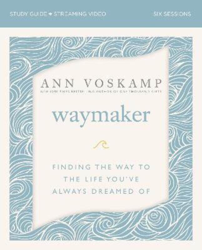 

WayMaker Study Guide plus Streaming Video: Finding the Way to the Life You've Always Dreamed Of,Paperback,ByVoskamp, Ann