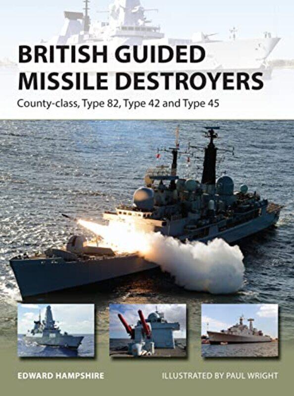 

British Guided Missile Destroyers by Dr Edward Author HampshirePaul Illustrator Wright-Paperback