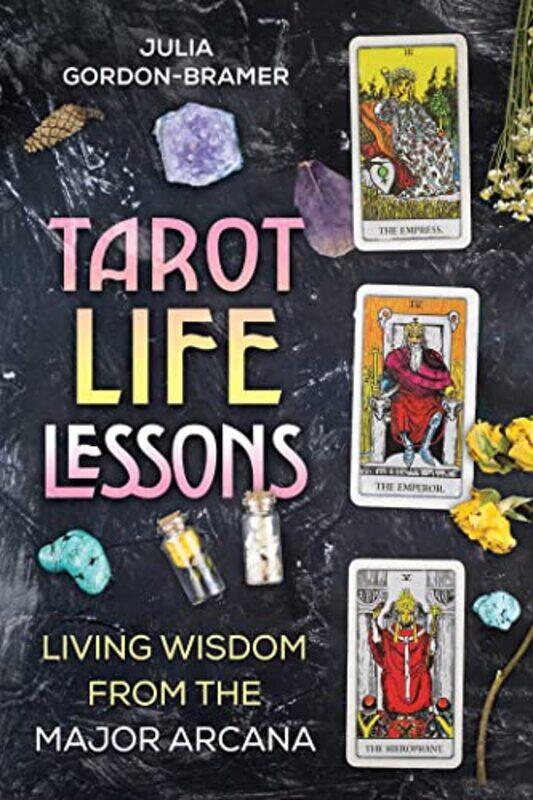 

Tarot Life Lessons by Julia Gordon-Bramer -Paperback