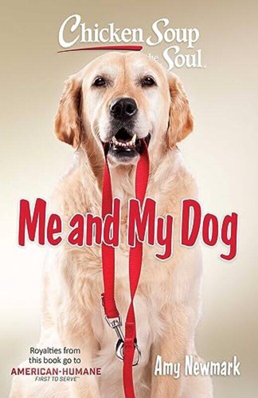 

Chicken Soup for the Soul Me and My Dog by Louise Michelle BomberKim S GoldingSian Phillips-Paperback
