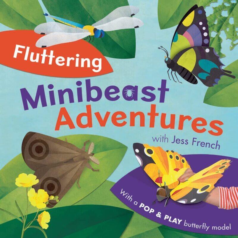 

Fluttering Minibeast Adventures, Hardcover Book, By: Jess French