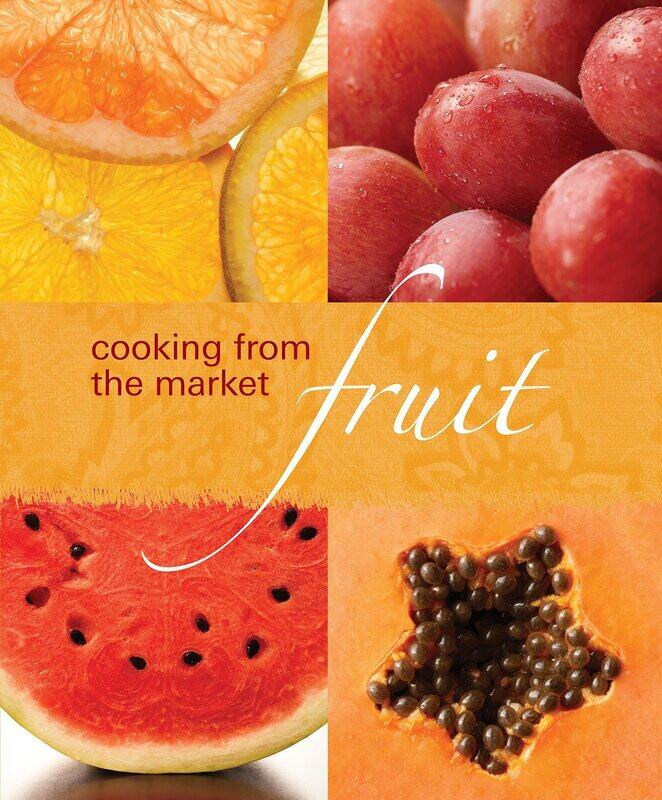 

Cooking from the Market: Fruit