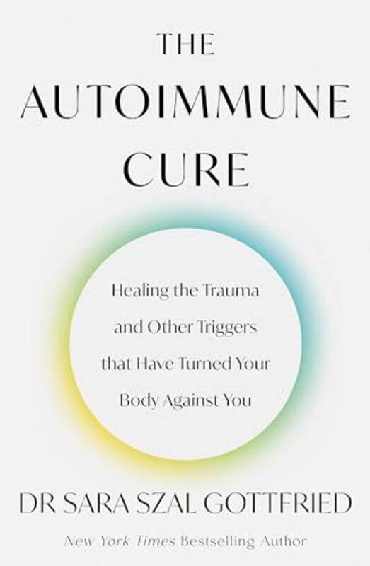 

The Autoimmune Cure by Sara Gottfried-Paperback