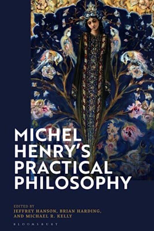 

Michel Henrys Practical Philosophy by Stephen Yorkstone-Paperback