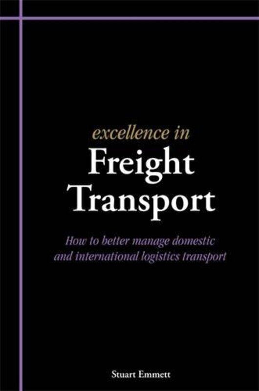 

Excellence in Freight Transport by Stuart Emmett-Paperback