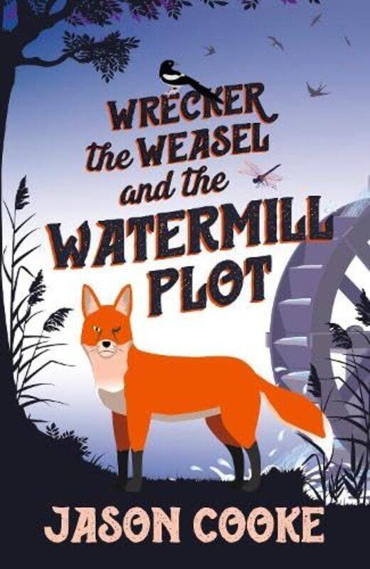 

Wrecker the Weasel and the Watermill Plot by Jason Cooke-Paperback