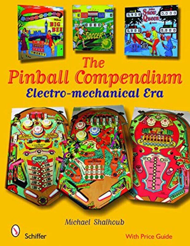 

Pinball Compendium Electromechanical Era by Shalhoub, Michael - Hardcover