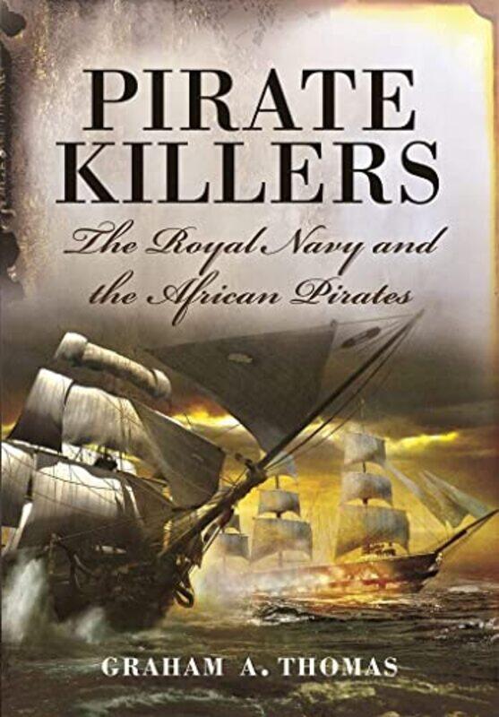 

Pirate Killers by Graham A Thomas-Paperback