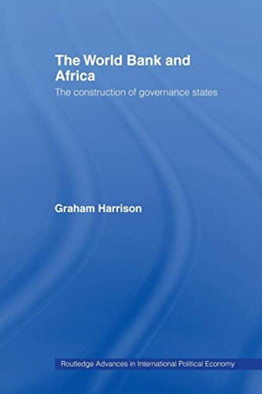 

The World Bank And Africa by Graham Harrison-Paperback