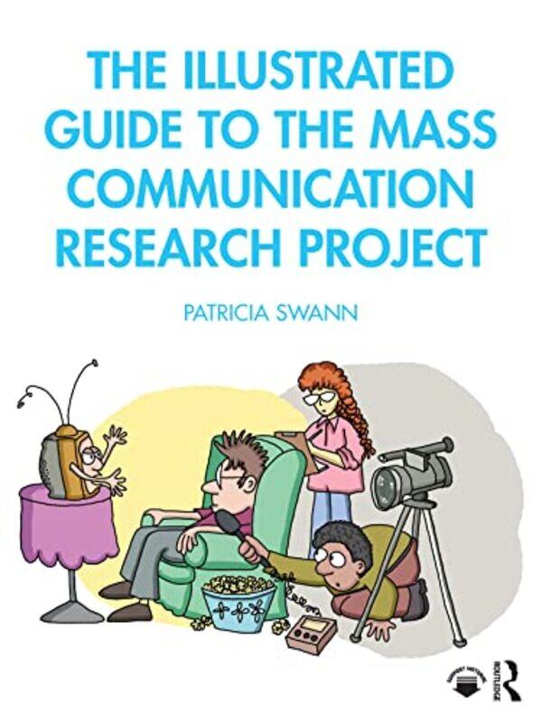 

The Illustrated Guide to the Mass Communication Research Project by Patricia Utica University, USA Swann-Paperback