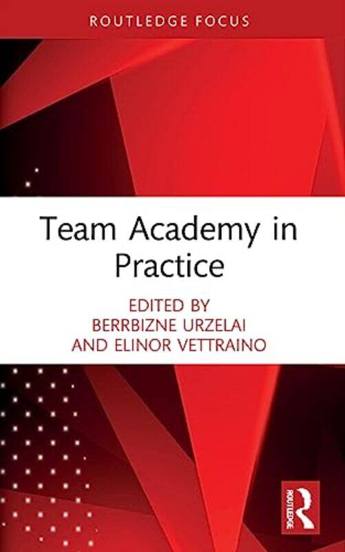 

Team Academy In Practice by Berrbizne (University of the West of England, UK) UrzelaiElinor (Aston University, UK) Vettraino-Paperback