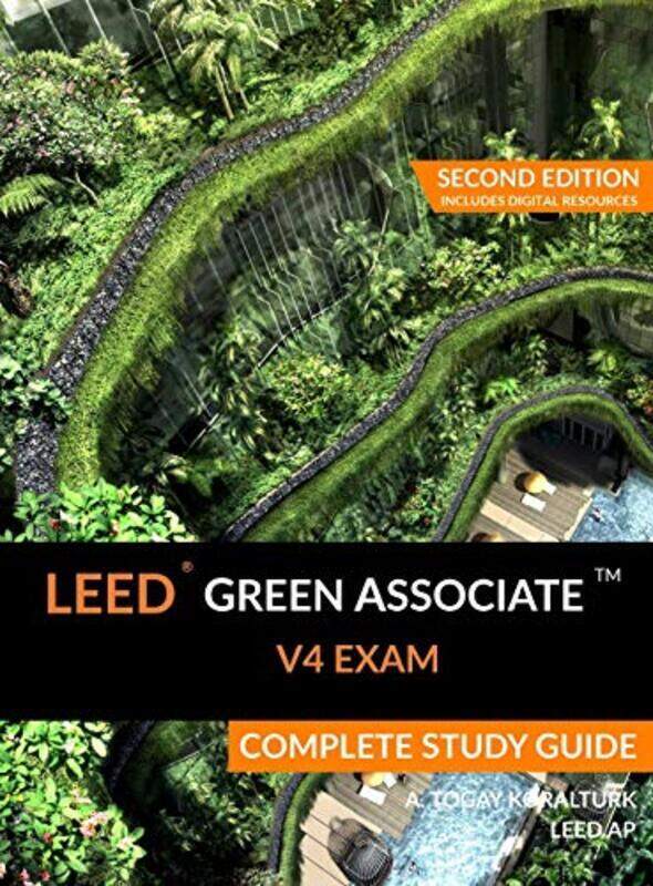 

LEED Green Associate V4 Exam Complete Study Guide (Second Edition),Hardcover by Koralturk, A Togay