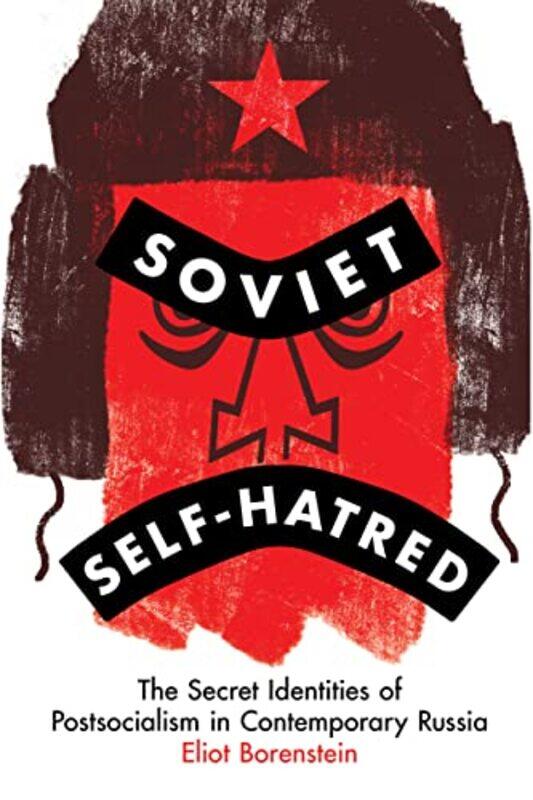 

Soviet SelfHatred by Eliot Borenstein-Paperback