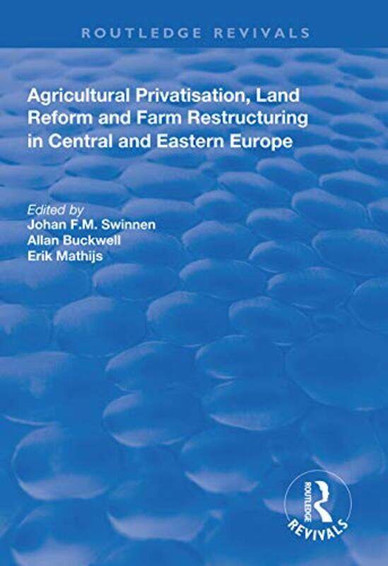 

Agricultural Privatization Land Reform and Farm Restructuring in Central and Eastern Europe by Johan FM SwinnenAllan BuckwellErik Mathijs-Paperback
