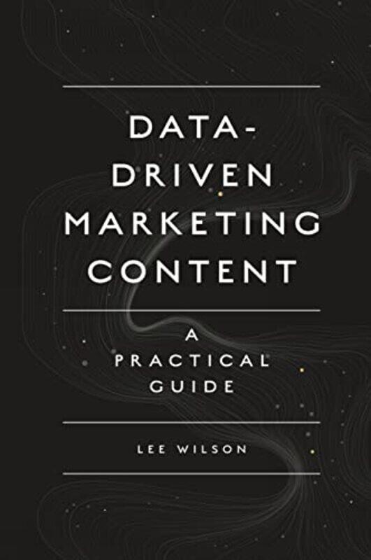 

DataDriven Marketing Content by Lee Vertical Leap, UK Wilson-Paperback