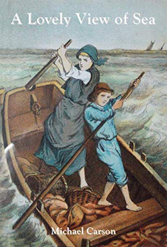 

A Lovely View of Sea by Michael Carson-Hardcover