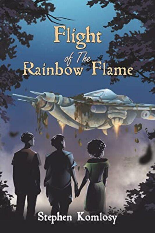 

Flight Of The Rainbow Flame by Stephen Komlosy-Paperback