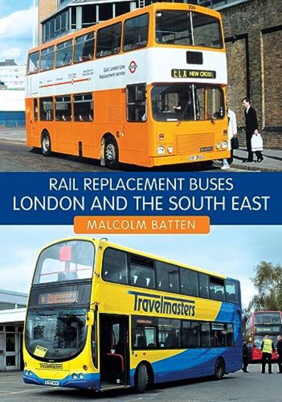 

Rail Replacement Buses London and the South East by Malcolm Batten-Paperback