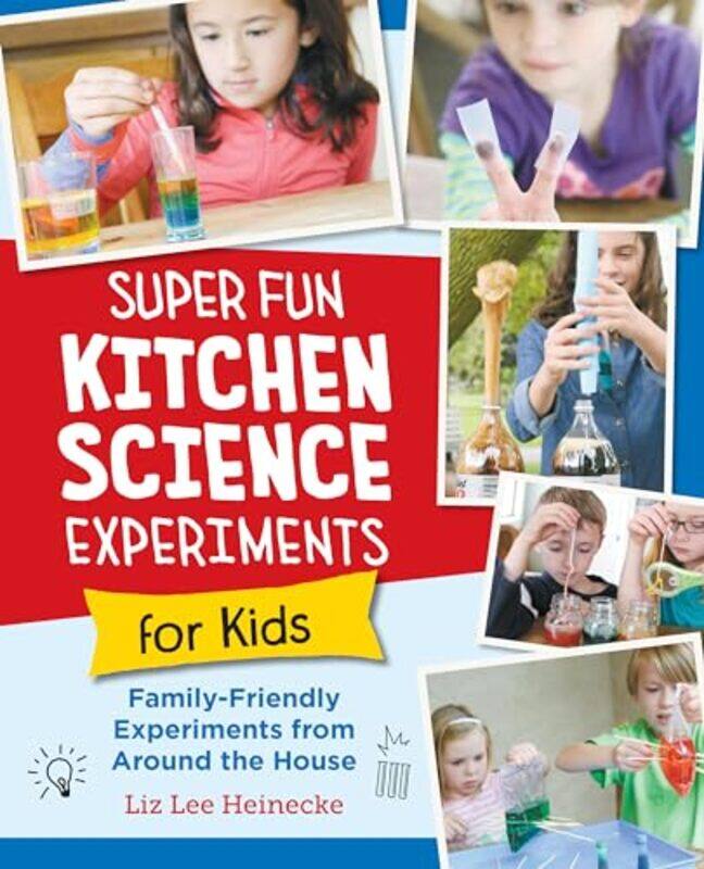 

Super Fun Kitchen Science Experiments for Kids by Liz Lee Heinecke-Paperback