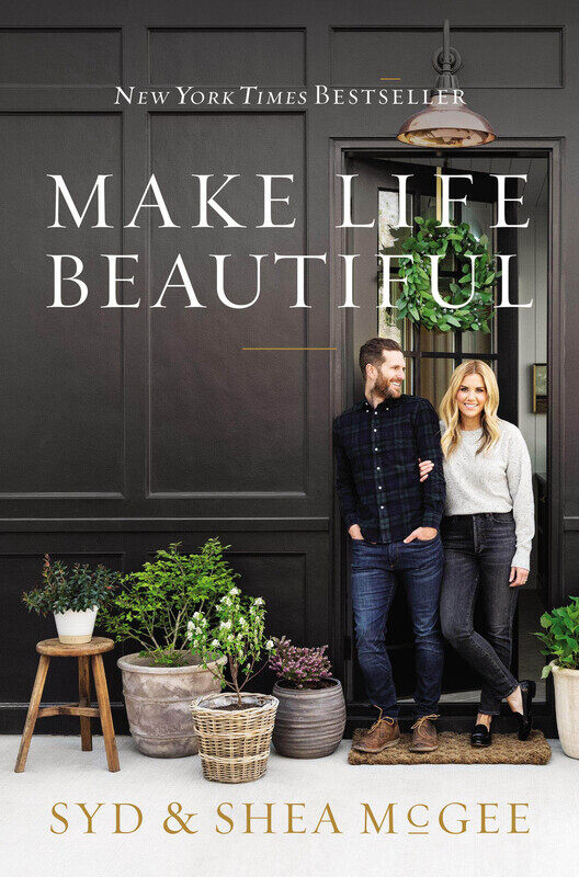 

Make Life Beautiful, Hardcover Book, By: Shea and Syd McGee