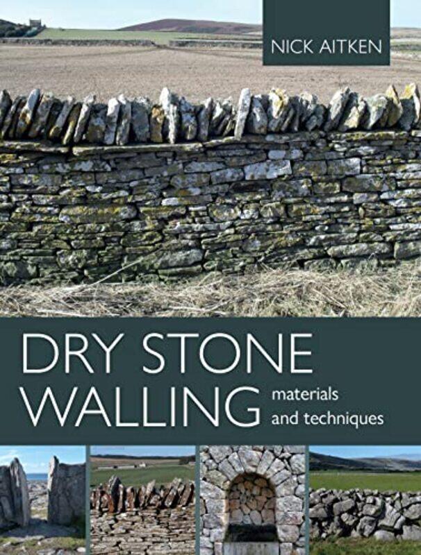 

Dry Stone Walling Materials and Techniques by Yuehua LiuTao-Chung YaoLiangyan Ge-Paperback