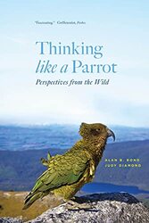 Thinking like a Parrot: Perspectives from the Wild,Paperback,By:Bond, Alan B. - Diamond, Judy