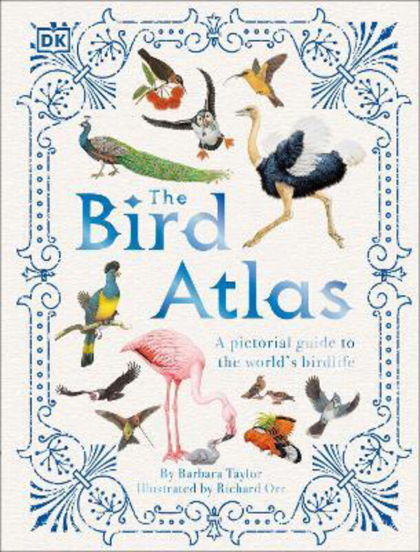 

The Bird Atlas: A Pictorial Guide to the World's Birdlife, Hardcover Book, By: Barbara Taylor