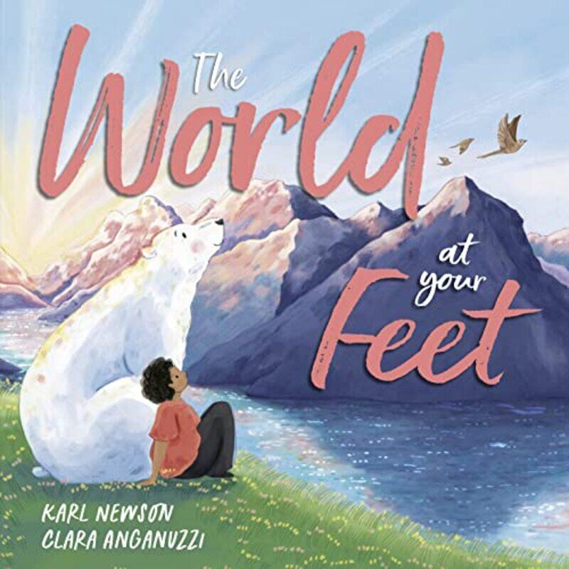 

The World at Your Feet by Karl NewsonClara Anganuzzi-Paperback